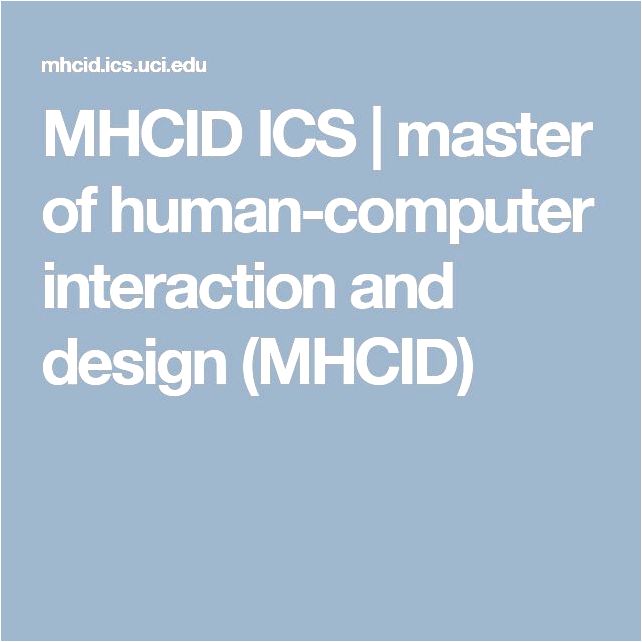 MHCID ICS master of human-computer interaction and style (MHCID) gain important academic